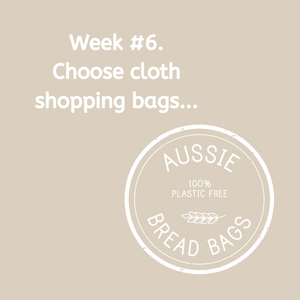 Week #6. Use cloth shopping bags.